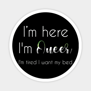 I'm here, I'm queer Magnet